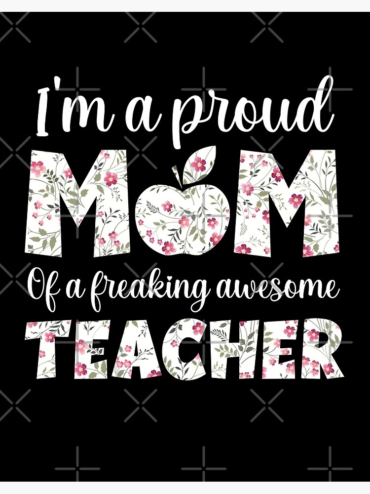 I'm Proud Mom Of Awesome Teacher Tshirt Gift For Mother
