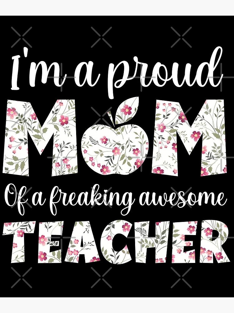 I'm Proud Mom Of Awesome Teacher Tshirt Gift For Mother
