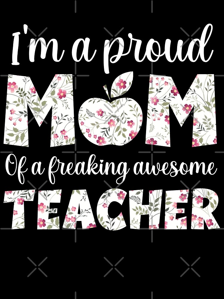 I'm Proud Mom Of Awesome Teacher Tshirt Gift For Mother