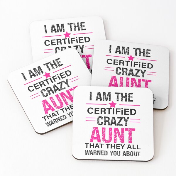 Item preview, I'm the certified crazy aunt That they all warned you about,Best Aunt designed and sold by Designista436.