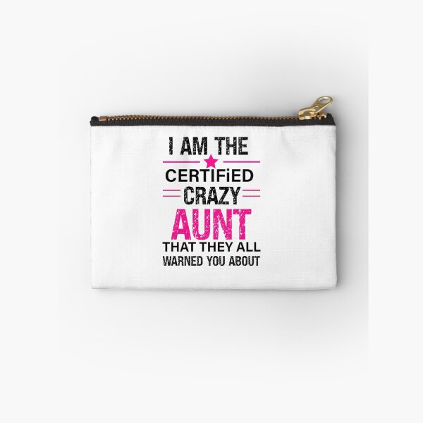 Item preview, I'm the certified crazy aunt That they all warned you about,Best Aunt designed and sold by Designista436.