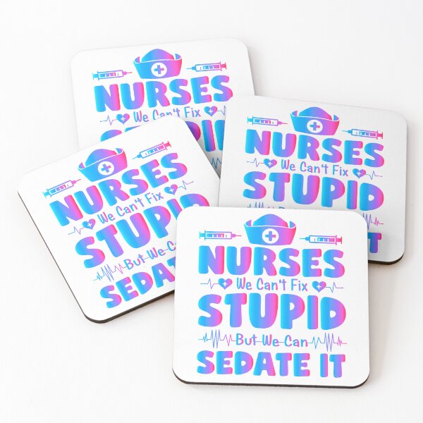 Item preview, Nurses we can't fix stupid but we can sedate it, nurse sayings, funny nurse quote designed and sold by PRINTED ..