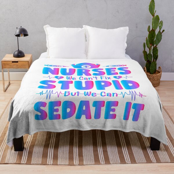 Item preview, Nurses we can't fix stupid but we can sedate it, nurse sayings, funny nurse quote designed and sold by PRINTED ..