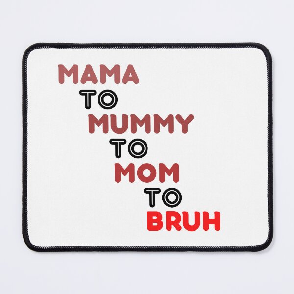 Item preview, i went to mama to mummy to mom to bruh Essential designed and sold by VAN FASHION ⭐⭐⭐⭐⭐ (4,36K).