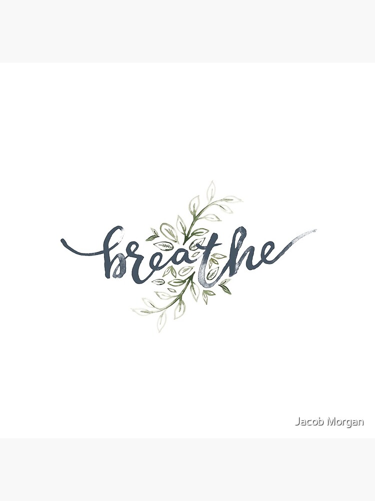 Breathe by jacobbmorgan