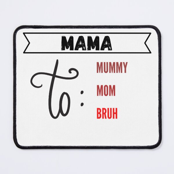 Item preview, i went to mama to mummy to mom to bruh Essential designed and sold by VAN FASHION ⭐⭐⭐⭐⭐ (4,36K).