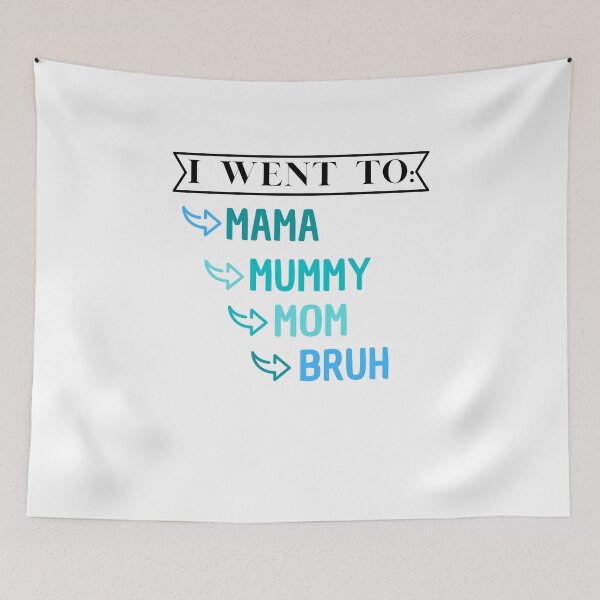 Item preview,  i went to mama to mummy to mom to bruh Essential  designed and sold by VAN FASHION ⭐⭐⭐⭐⭐ (4,36K).