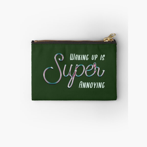Item preview, Waking Up is Annoying Stylish designed and sold by IronicBGear.