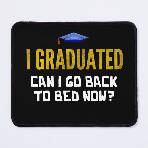 Item preview, I Graduated Can I Go Back To Bed Now? 2022 Funny Graduation Pride Quote designed and sold by smailjr.