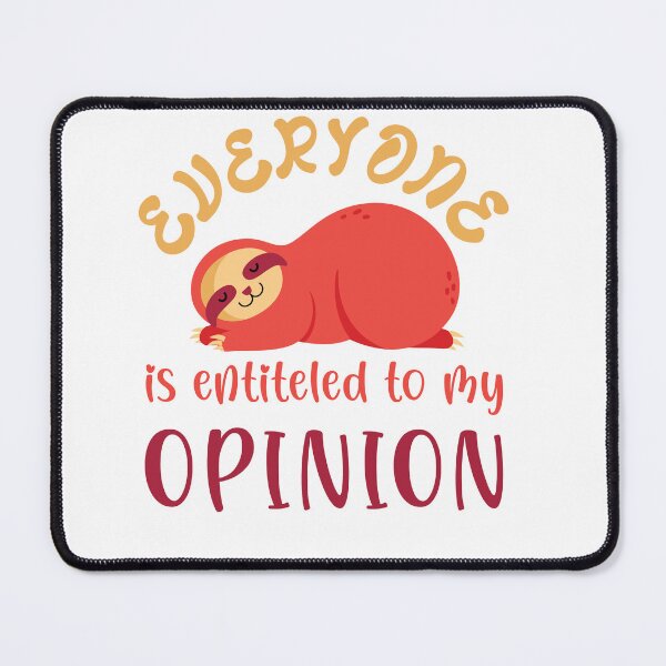 Item preview, everyone is entitled to my opinion funny quote tshirt for extrovert people who loves sloths designed and sold by GhostAmine.