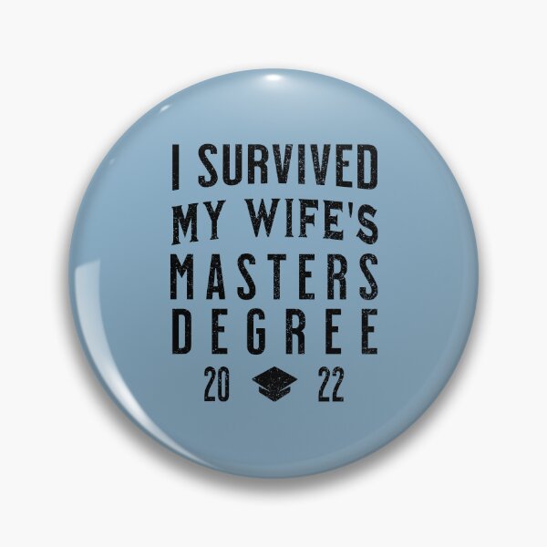 Item preview, I Survived My Wife's Masters Degree 2022 designed and sold by Alpha555.