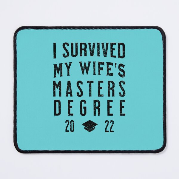 Item preview, I Survived My Wife's Masters Degree 2022 designed and sold by Alpha555.