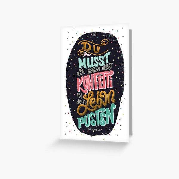 Du musst dir schon selbst Konfetti in dein Leben pusten. - Lettering Grußkarte