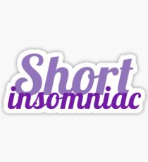 Short Insomniac Sticker