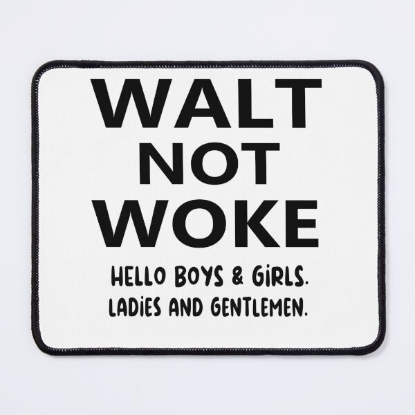 Item preview, Walt Not Woke designed and sold by SheIsAQueen.