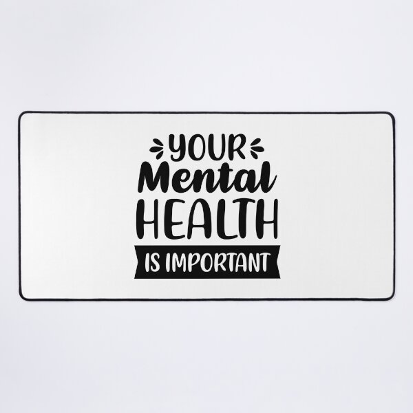 Item preview, Your Mental Health Is Important designed and sold by FilipeFerreira.