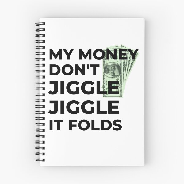 Item preview, My Money Don't Jiggle Jiggle It Folds designed and sold by TheDerwentPress.