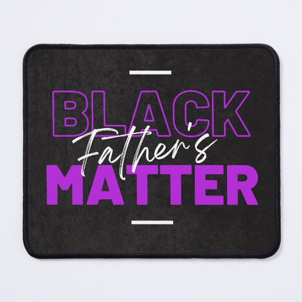 Item preview, Black Father's Matter designed and sold by DoraHappy.