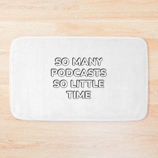 Item preview, So many podcasts So little time designed and sold by Inspirationmotivation.