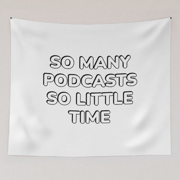 Item preview, So many podcasts So little time designed and sold by Inspirationmotivation.