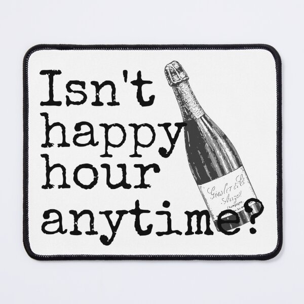 Item preview, Isn't Happy Hour Anytime designed and sold by john-ess.
