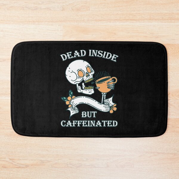 Item preview, Dead Inside But Caffeinated designed and sold by ROMNDO.