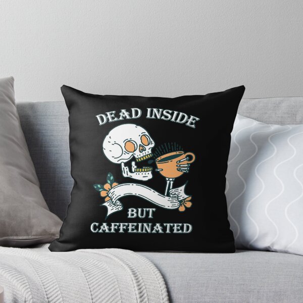 Item preview, Dead Inside But Caffeinated designed and sold by ROMNDO.