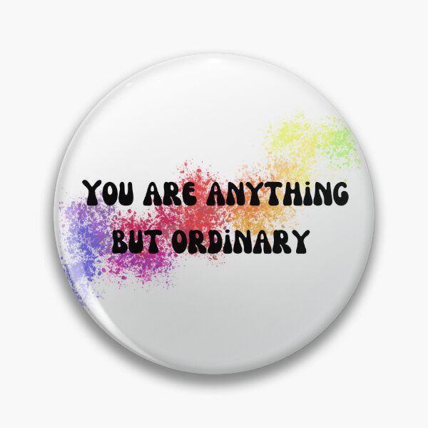 Item preview, You Are Anything But Ordinary designed and sold by Lilac225769.