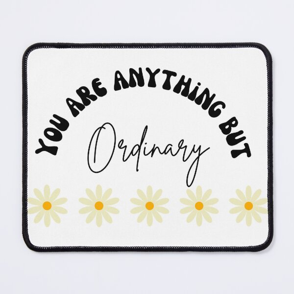 Item preview, You Are Anything But Ordinary designed and sold by Lilac225769.