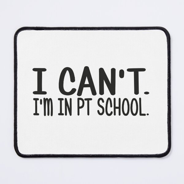 Item preview, Funny physical therapist quote, i can't i'm in pt school, physical therapy student designed and sold by PRINTED ..