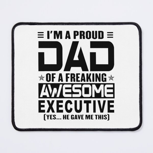 Item preview, I’m A Proud Dad Of A Freaking Awesome executive, Funny Dad Shirt, Dad Of executive Shirt, Dad Gifts, Christmas Gifts For Dad designed and sold by xlnv.