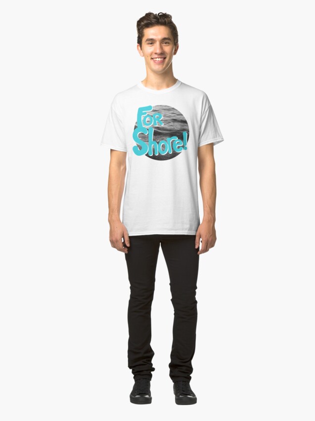 Alternate view of FOR SHORE Classic T-Shirt