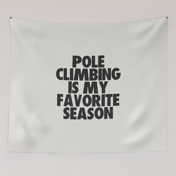 Item preview, Pole Climbing Is My Favorite Season - Gift for Pole Climbing Fans designed and sold by kindxinn.