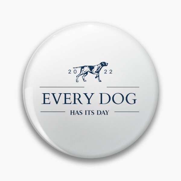 Item preview,  Every dog has its day designed and sold by KARINA PARRA ⭐⭐⭐⭐⭐.