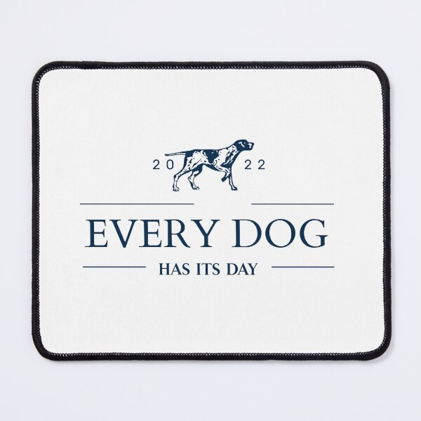 Item preview, Every dog has its day designed and sold by KARINA PARRA ⭐⭐⭐⭐⭐.