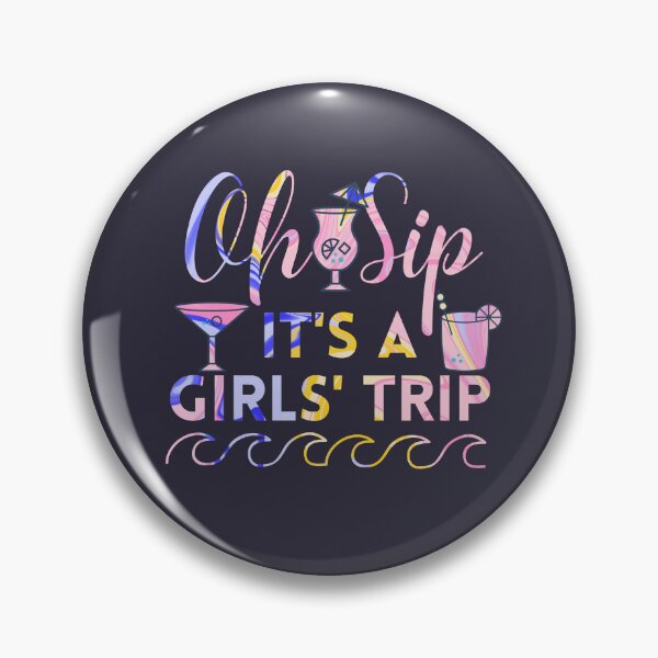 Item preview, Oh Sip It's A Girls' Trip designed and sold by SunfullyYours.