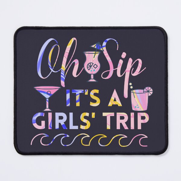 Item preview, Oh Sip It's A Girls' Trip designed and sold by SunfullyYours.