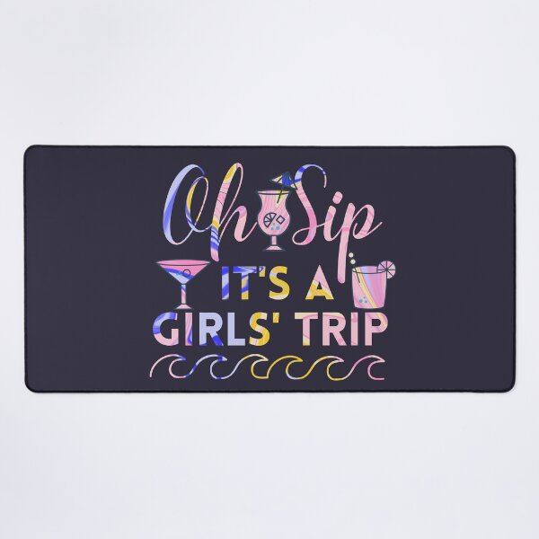 Item preview, Oh Sip It's A Girls' Trip designed and sold by SunfullyYours.
