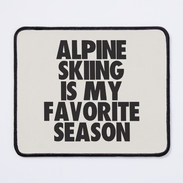 Item preview, Alpine Skiing Is My Favorite Season - Gift for Alpine Skiing Fans designed and sold by kindxinn.