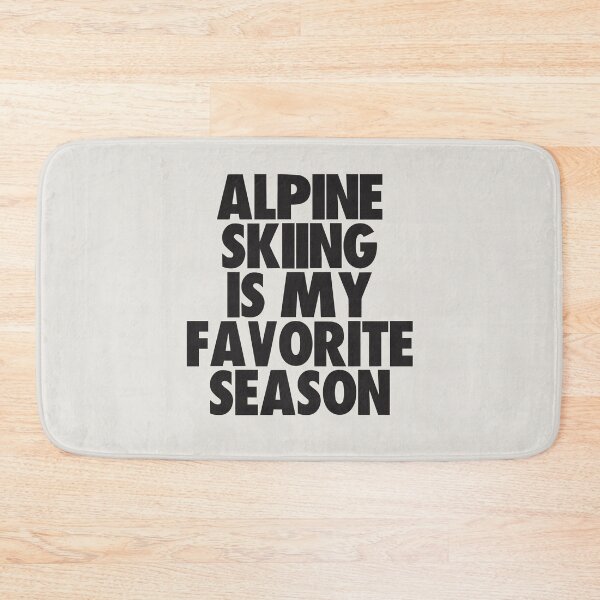 Item preview, Alpine Skiing Is My Favorite Season - Gift for Alpine Skiing Fans designed and sold by kindxinn.