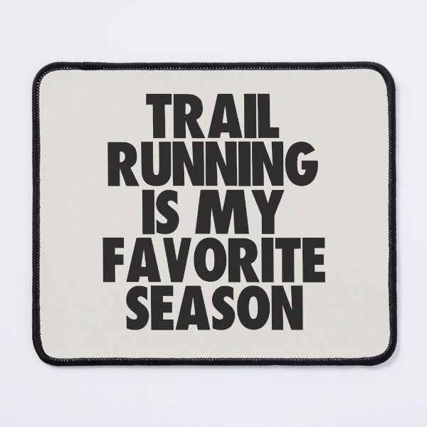 Item preview, Trail Running Is My Favorite Season - Gift for Trail Running Fans designed and sold by kindxinn.