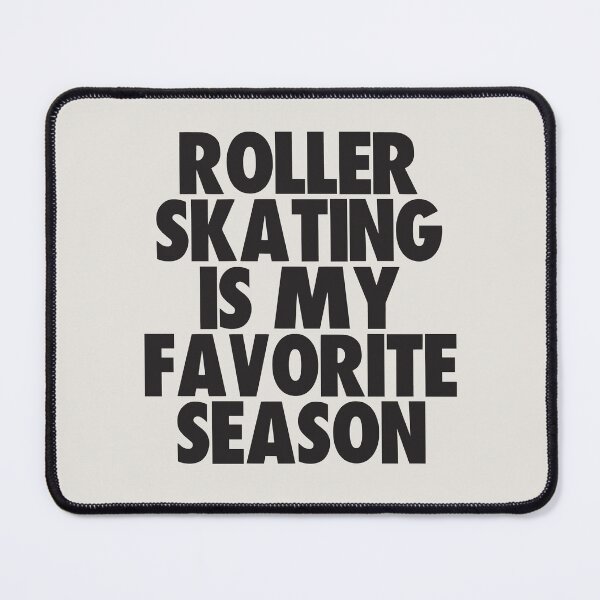 Item preview, Roller Skating Is My Favorite Season - Gift for Roller Skating Fans designed and sold by kindxinn.