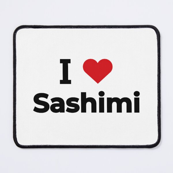 Item preview, I love Sashimi designed and sold by Moyanana.