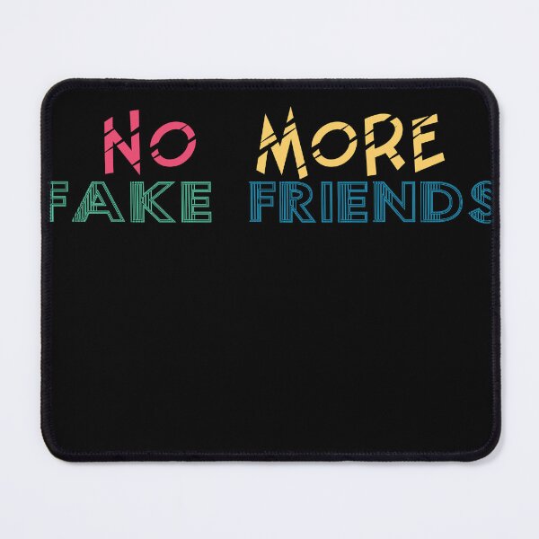 Item preview, No More Fake Friends designed and sold by Boomroom.