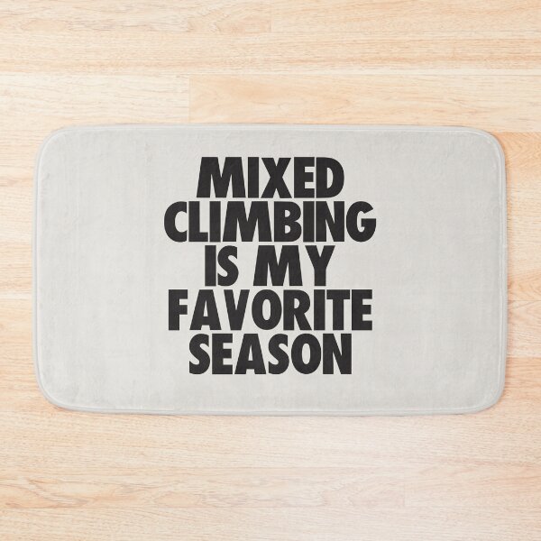 Aperçu de l'œuvre L'escalade mixte est ma saison préférée - Cadeau pour les fans d'escalade mixte créée et vendue par kindxinn.