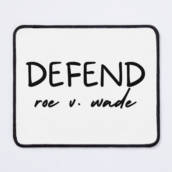 Item preview, Defend Roe v. Wade - Pro Choice designed and sold by Absolute-Garlic.