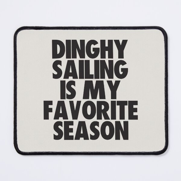 Item preview, Dinghy Sailing Is My Favorite Season - Gift for Dinghy Sailing Fans designed and sold by kindxinn.