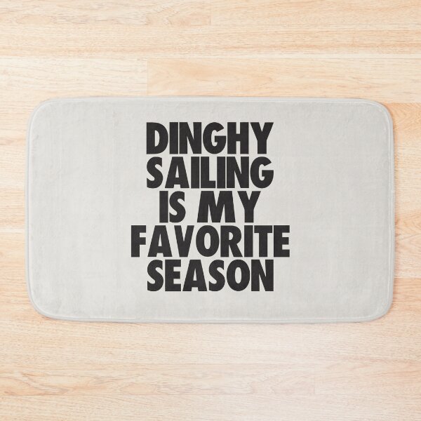 Item preview, Dinghy Sailing Is My Favorite Season - Gift for Dinghy Sailing Fans designed and sold by kindxinn.