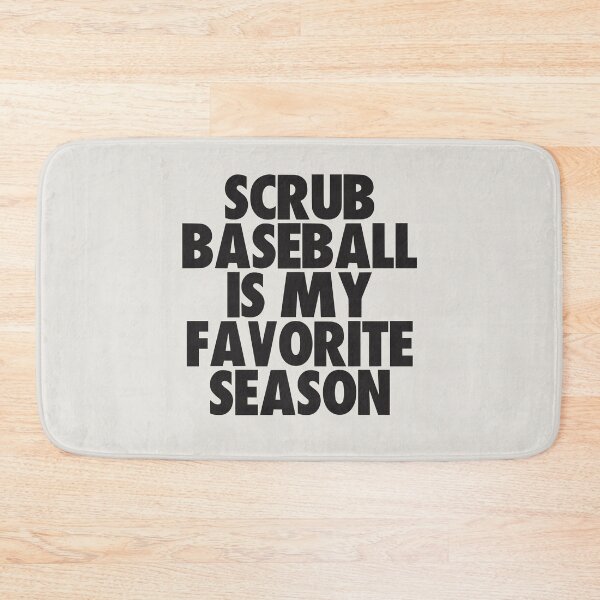 Item preview, Scrub Baseball Is My Favorite Season - Gift for Scrub Baseball Fans designed and sold by kindxinn.