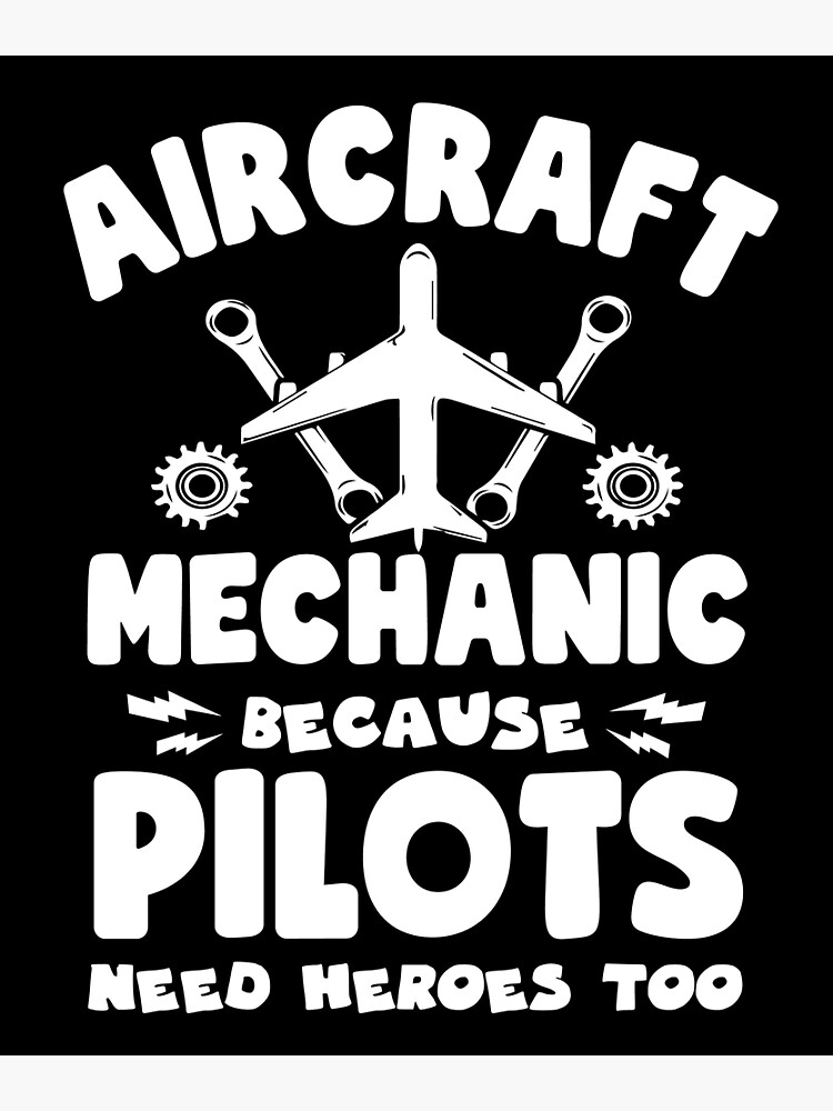 "Funny aircraft mechanic quotes, Aircraft mechanic because pilots need